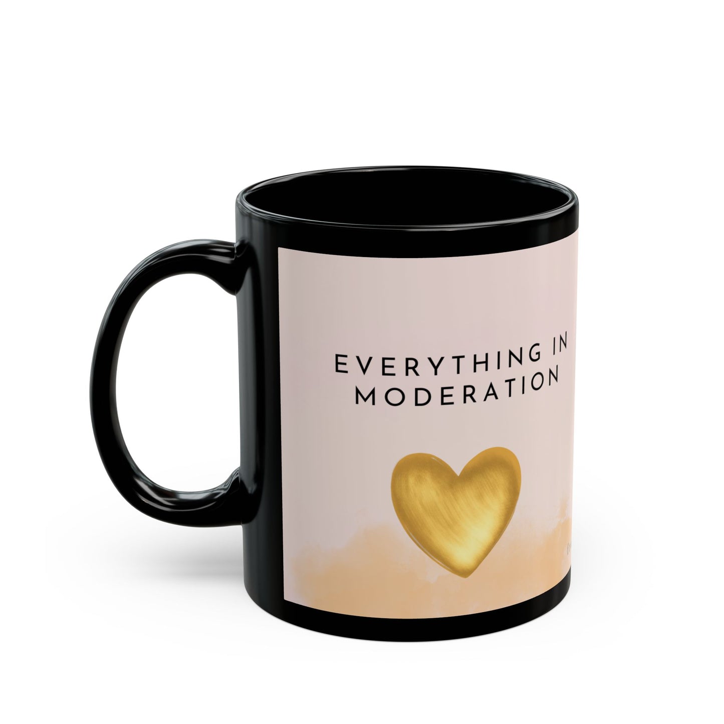 Everything in Moderation Black Mug (11oz, 15oz)